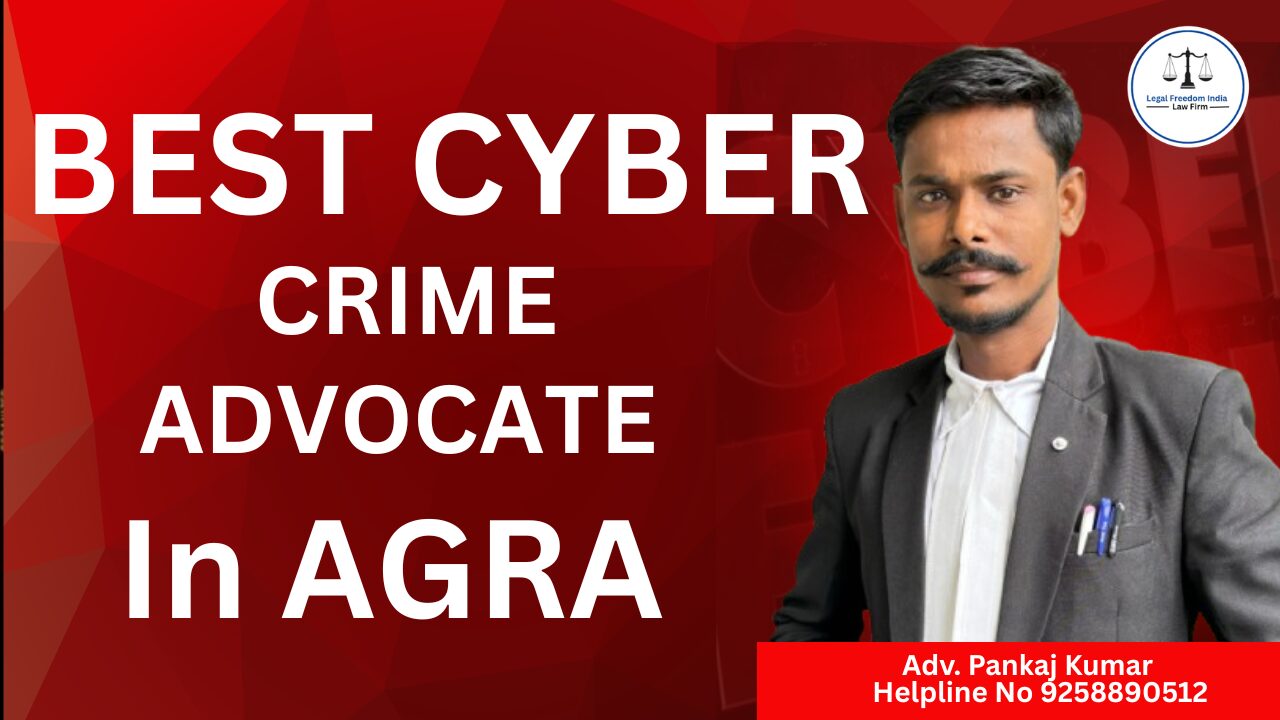Best Cyber Advocate in Agra – Legal Help for Cyber Crime, Frozen Bank Accounts & Online Fraud
