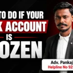 What to Do If Your Bank Account Is Frozen | Legal Freedom India